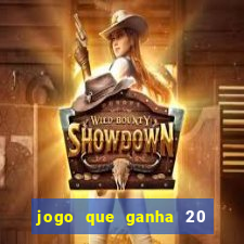 jogo que ganha 20 reais no cadastro